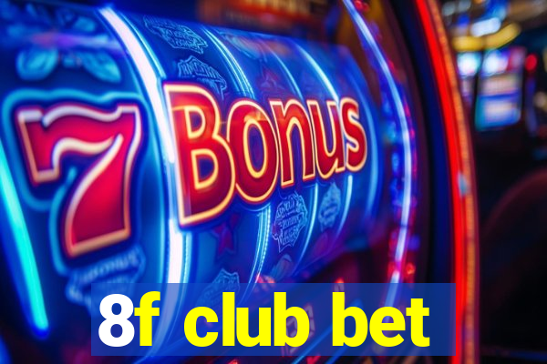 8f club bet